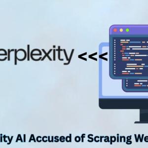 Perplexity Accused of Scraping Websites