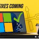 Microsoft’s fixing the biggest issues in Windows 11